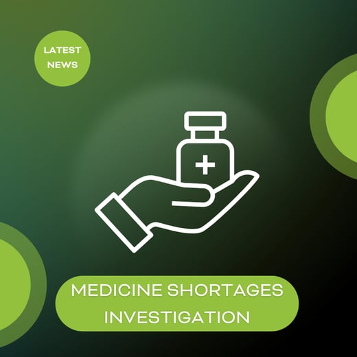 Medicine Shortages investigation